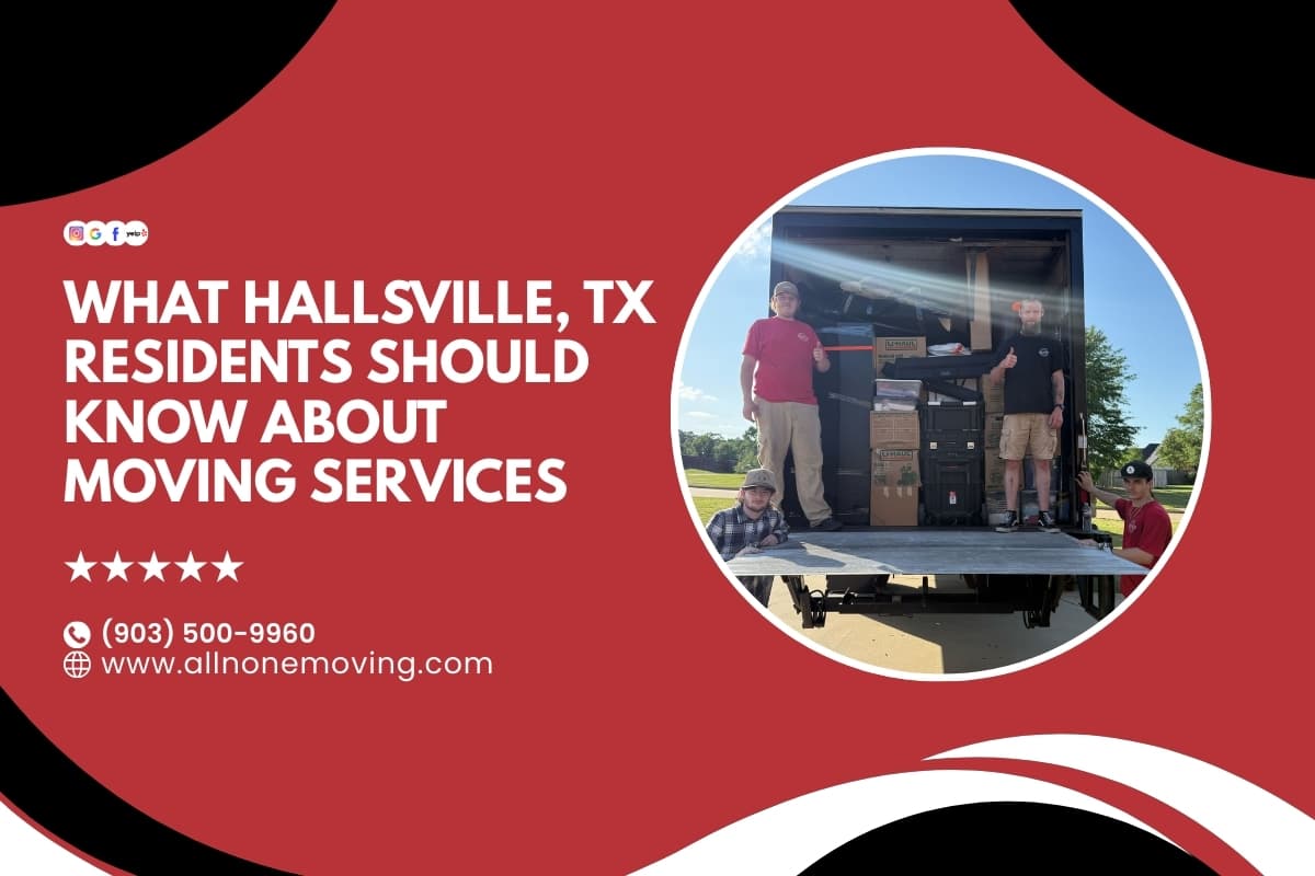 What Hallsville, TX Residents Should Know About Moving Services